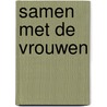 Samen met de vrouwen by Maarten Verkerk