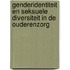 Genderidentiteit en seksuele diversiteit in de ouderenzorg