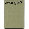 Zwanger?! door Dries Celis