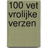 100 vet vrolijke verzen door Johan Sebastiaan Stuer