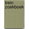 Trein zoekboek by Stephan Lomp