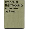 Bronchial Thermoplasty in severe asthma by Julia Nella Sofia D'Hooghe