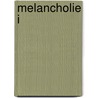 Melancholie I by Jon Fosse