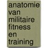 Anatomie van militaire fitness en training