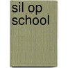 Sil op school by Esmeralda Sweeris