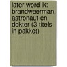 Later word ik: Brandweerman, astronaut en dokter (3 titels in pakket) by Unknown