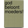 God beloont moeders! door Elisabeth Walker-Strachan