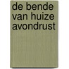 De bende van huize Avondrust by Marja West