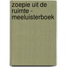 Zoepie uit de ruimte - Meeluisterboek by Moniek Vermeulen