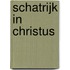 Schatrijk in Christus