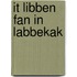 It libben fan in Labbekak