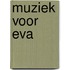 Muziek voor Eva