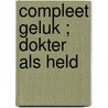 Compleet geluk ; Dokter als held door Kate Hardy