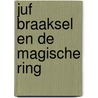 Juf Braaksel en de magische ring door Carry Slee