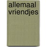 Allemaal vriendjes by Ron Schroder