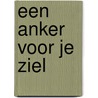 Een anker voor je ziel door Gerrid Setzer