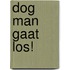 Dog Man gaat los!