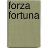 Forza Fortuna door Onbekend