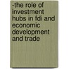 -The Role of Investment Hubs in FDI and Economic Development and Trade door Ward Rougoor