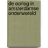 De oorlog in Amsterdamse onderwereld