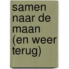 Samen naar de maan (en weer terug) door Onbekend