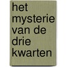 Het mysterie van de drie kwarten by Sophie Hannah