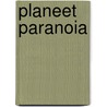 Planeet Paranoia door Matt Haig