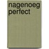 Nagenoeg perfect