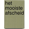 Het mooiste afscheid by Abbi Glines