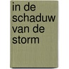 In de schaduw van de storm by Connilyn Cossette