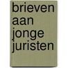 Brieven aan jonge juristen door Sébastien De Rey