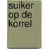 Suiker op de korrel