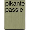 Pikante Passie door Daniëlle van Boeschoten