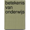 Betekenis van onderwijs by Marjolein Kuitert