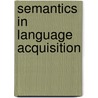 Semantics in Language Acquisition door Onbekend