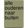 Alle ouderen naar buiten by Marieke Dijksman