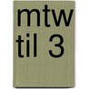 MTW TIL 3 door R. Vermij