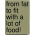 From fat to fit with a lot of food!