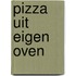 Pizza uit eigen oven