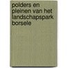Polders en pleinen van het Landschapspark Borsele by Kees Bos