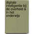 Digitale Intelligentie bij de Overheid & in het Onderwijs