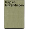 Hulp en Bijwerktuigen door A.J. de Koster