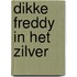 Dikke Freddy in het zilver