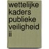 Wettelijke Kaders Publieke Veiligheid II