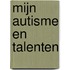 Mijn autisme en talenten