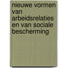 Nieuwe vormen van arbeidsrelaties en van sociale bescherming by Unknown