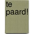 Te paard!