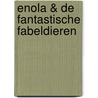 Enola & de fantastische fabeldieren door Lucile Thibaudier