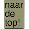 Naar de top! by Christina Wahldén