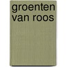 Groenten van Roos door Roos ten Zeldam